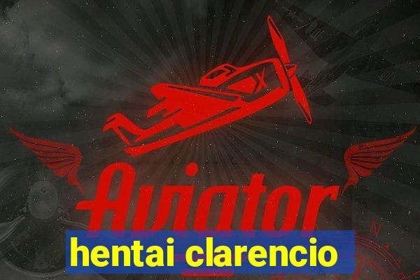 hentai clarencio